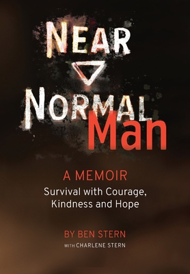Near Normal Man: Survival with Courage, Kindness and Hope Cover Image