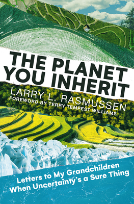 The Planet You Inherit: Letters to My Grandchildren When Uncertainty's a Sure Thing Cover Image