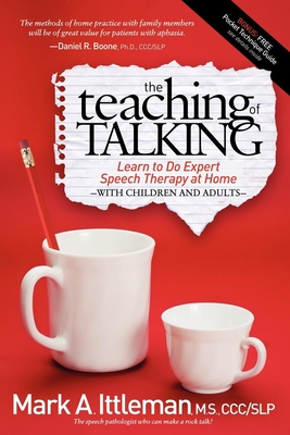 The Teaching of Talking: Learn to Do Expert Speech Therapy at Home with Children and Adults Cover Image