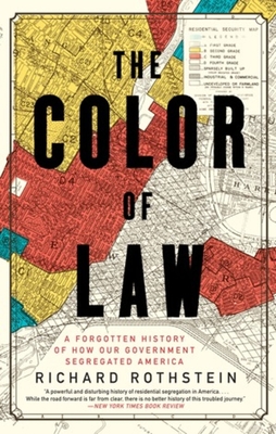 The Color of Law: A Forgotten History of How Our Government Segregated America By Richard Rothstein Cover Image