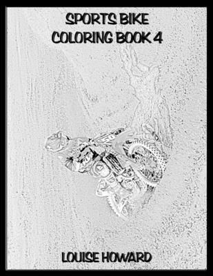 Sports Bike Coloring book 4 (Ultimate Sports Car Coloring Book Collection #9)