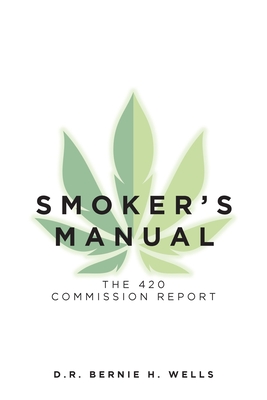 Smoker's Manual: The 420 Commission Report Cover Image