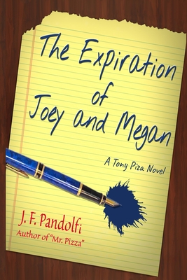 The Expiration of Joey and Megan: A Tony Piza Novel By J. F. Pandolfi Cover Image