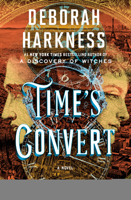 Time's Convert: A Novel (All Souls Series #4) By Deborah Harkness Cover Image