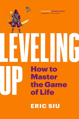 Leveling Up: How To Master The Game of Life By Eric Siu Cover Image