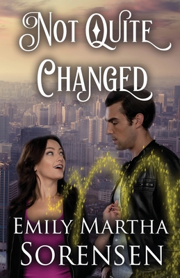 Not Quite Changed By Emily Martha Sorensen Cover Image