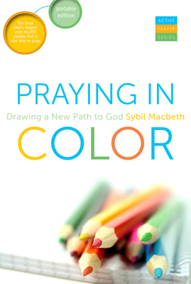 Praying In Color: Drawing a New Path to God--Portable Edition Cover Image