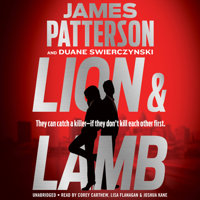 Lion & Lamb: Two investigators. Two rivals. One hell of a crime. By James Patterson, Duane Swierczynski Cover Image