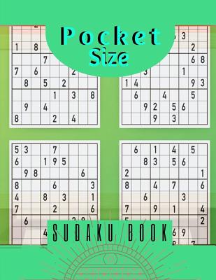 Pocket Size Sudaku Book: Original Suduko 2019, Pocket Suduko Medium to Hard Level - A Compact & Travel-Friendly Suduko Puzzle Book. By Shrlea D. Berilla Cover Image