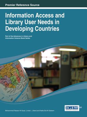 Information Access and Library User Needs in Developing Countries (Advances in Library and Information Science) Cover Image