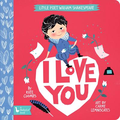 Little Poet William Shakespeare: I Love You (Babylit)