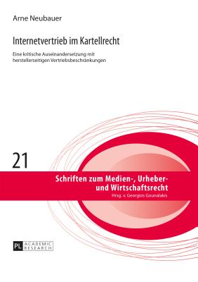Internetvertrieb im Kartellrecht: Eine kritische Auseinandersetzung mit herstellerseitigen Vertriebsbeschraenkungen (Schriften Zum Medien- #21) Cover Image