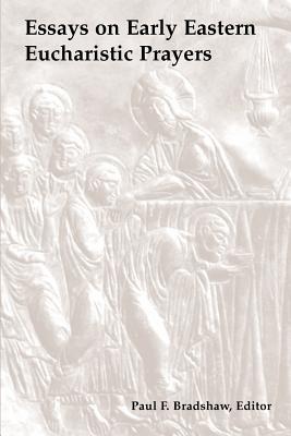 Essays on Early Eastern Eucharistic Prayers Cover Image