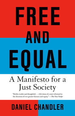 Free and Equal: A Manifesto for a Just Society By Daniel Chandler Cover Image