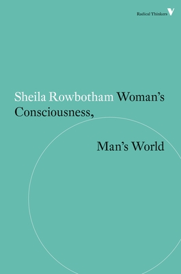 Cover for Woman's Consciousness, Man's World (Radical Thinkers)
