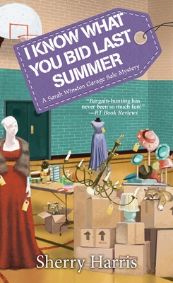 I Know What You Bid Last Summer (A Sarah W. Garage Sale Mystery #5) By Sherry Harris Cover Image