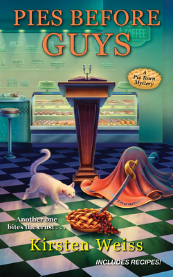 Pies before Guys (A Pie Town Mystery #4) By Kirsten Weiss Cover Image