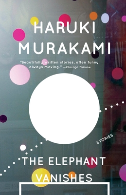 The Elephant Vanishes: Stories (Vintage International) By Haruki Murakami Cover Image