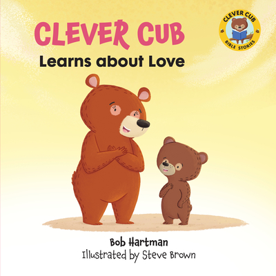 Clever Cub Learns about Love (Clever Cub Bible Stories) Cover Image