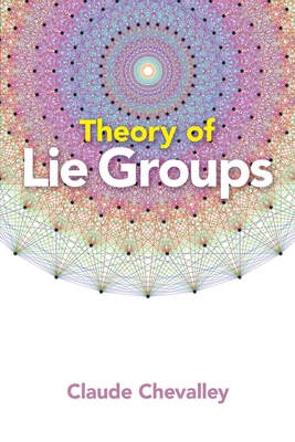Theory of Lie Groups (Dover Books on Mathematics) By Claude Chevalley Cover Image