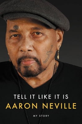 Tell It Like It Is: My Story By Aaron Neville Cover Image