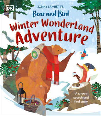 Jonny Lambert's Bear and Bird Winter Wonderland Adventure: A Snowy Search and Find Story (The Bear and the Bird) Cover Image