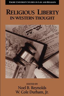 Religious Liberty in Western Thought (Emory University Studies in Law and Religion (Euslr))