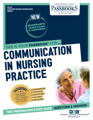 Communication in Nursing Practice (CN-53): Passbooks Study Guide (Certified Nurse Examination Series #53) By National Learning Corporation Cover Image
