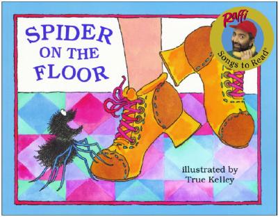 Spider on the Floor (Raffi Songs to Read) By Raffi, True Kelley (Illustrator) Cover Image