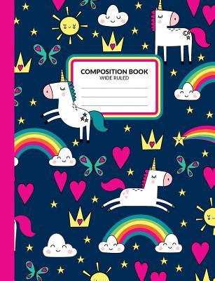 Composition Book: Unicorn Theme Wide Ruled Writing Notebook for School Assignments, Lists, or Notes By Printable Remedy Cover Image