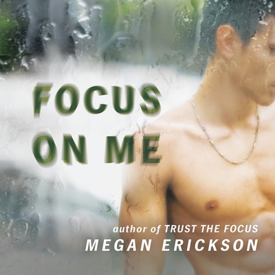 Focus on Me (In Focus #2) By Megan Erickson, Marc Bachmann (Read by) Cover Image