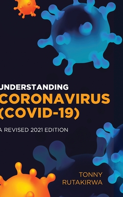 Understanding Coronavirus (COVID-19): A Revised 2021 Edition Cover Image
