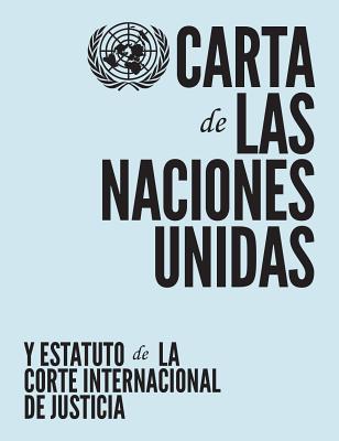 Carta de Las Naciones Unidas y Estatuto de la Corte Internacional de Justicia Cover Image