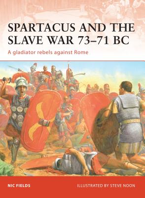 Cover for Spartacus and the Slave War 73–71 BC: A gladiator rebels against Rome (Campaign)