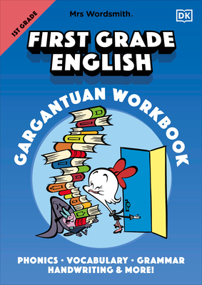 Mrs Wordsmith First Grade English Gargantuan Workbook: Phonics, Vocabulary, Grammar, Handwriting and More! By Mrs Wordsmith Cover Image