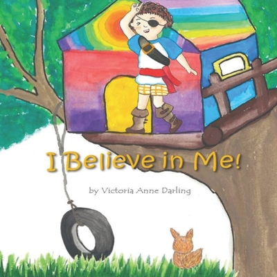 I Believe In Me! By Victoria Anne Darling Cover Image