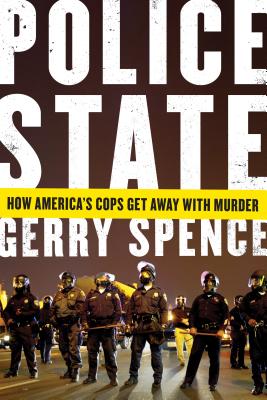 Police State: How America's Cops Get Away with Murder Cover Image