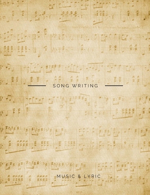 Song Writing Music & Lyric: 12 Starve for Music Writer, Producer and Staff, 100 Pages with Manuscript and Title Above Each Page, Large Print By Music &. Lyric Cover Image