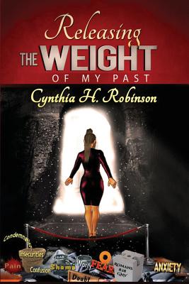 Releasing the Weight of My Past By Cynthia Robinson Cover Image