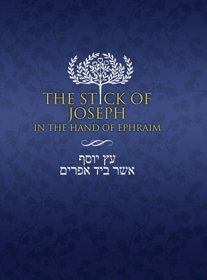 The Stick of Joseph in the Hand of Ephraim: Large Print By Yosef Ben Yosef (Translator), Restoration Scriptures Foundation (Adapted by) Cover Image