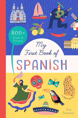My First Book of Spanish: 800+ Words & Pictures (Little Library of Languages #4)