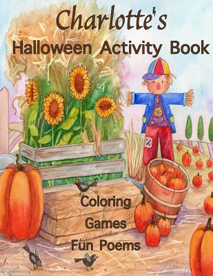 Charlotte's Halloween Activity Book: (Personalized Books for Children), Halloween Coloring Books for Children, Games: Mazes, Crossword Puzzle, Connect Cover Image