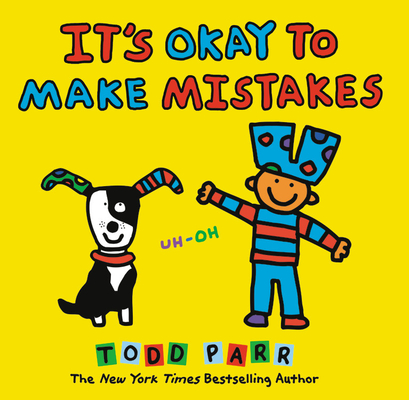 It's Okay to Make Mistakes By Todd Parr (By (artist)) Cover Image