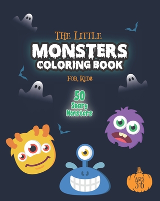 The Little Monsters Coloring Book for Kids: Spooky Halloween coloring book for kids and toddlers, fun and cute non gore book, big and simple ilustrati By Ca Editions Cover Image