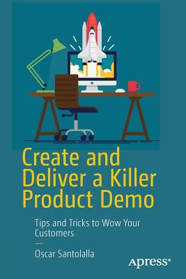 Create and Deliver a Killer Product Demo: Tips and Tricks to Wow Your Customers Cover Image
