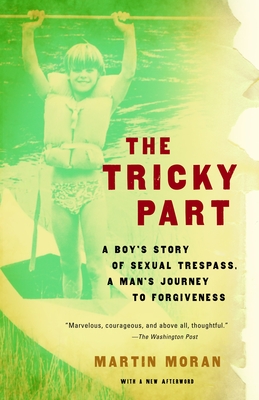 The Tricky Part: A boy's story of sexual trespass, a man's journey to forgiveness (Triangle Awards) Cover Image