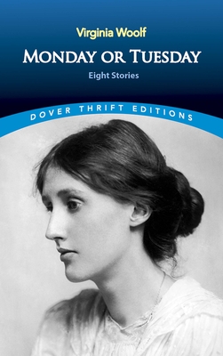 Monday or Tuesday: Eight Stories (Dover Thrift Editions: Short Stories)