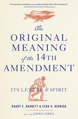 The Original Meaning of the Fourteenth Amendment: Its Letter and Spirit Cover Image