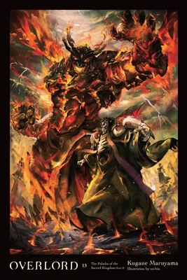 Overlord, Vol. 13 (light novel): The Paladin of the Sacred Kingdom Part II Cover Image