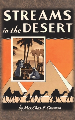 Streams in the Desert: 1925 Original 366 Daily Devotional Readings By Lettie B. Cowman, Chas E. Cowman Cover Image